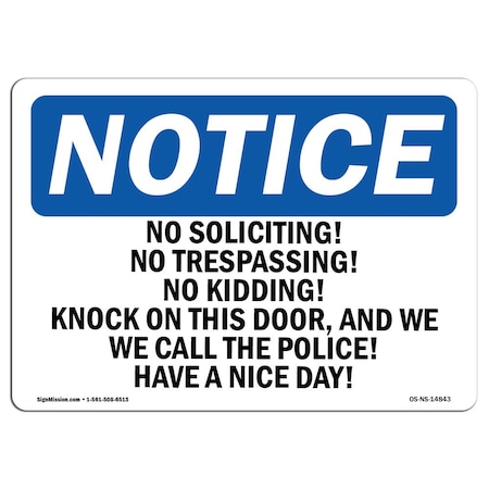 Signmission OSHA Notice Sign, 5" Height, 7" Width, No Soliciting! No Trespassing! No Kidding! Sign, Landscape OS-NS-D-57-L-14843
